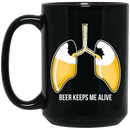 Beer Coffee Mug Beer Keeps Me Alive 11oz - 15oz Black Mug CustomCat