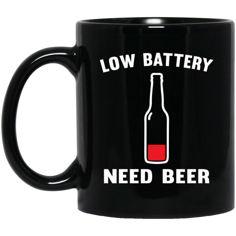 Beer Coffee Mug Beer Low Battery Need Beer Funny Drinking Lovers Interesting Gift 11oz - 15oz Black Mug CustomCat