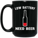 Beer Coffee Mug Beer Low Battery Need Beer Funny Drinking Lovers Interesting Gift 11oz - 15oz Black Mug CustomCat
