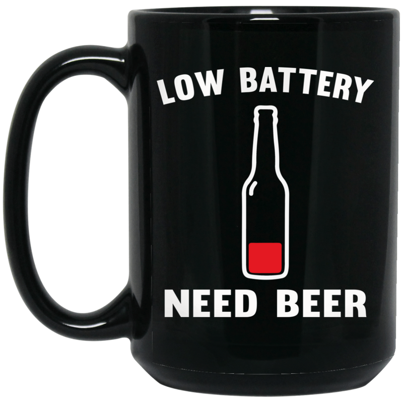 Beer Coffee Mug Beer Low Battery Need Beer Funny Drinking Lovers Interesting Gift 11oz - 15oz Black Mug CustomCat