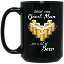Beer Coffee Mug Behind Every Good Man Are A Lot Of Beer 11oz - 15oz Black Mug CustomCat