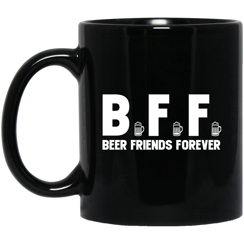 Beer Coffee Mug BFF Beer Friends Forever Drinking Lovers 11oz - 15oz Black Mug CustomCat