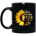 Beer Coffee Mug Born To Drink Beer Forced To Work Sunflower Beer Funny Drinking Lovers 11oz - 15oz Black Mug CustomCat