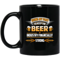 Beer Coffee Mug Doing My Part To Keep The Beer Industry Financially Strong Drinking Lovers 11oz - 15oz Black Mug CustomCat