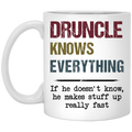 Beer Coffee Mug Druncle Know Everything If He Doesn't Know He Makes Stuff Up Really Fast 11oz - 15oz White Mug CustomCat