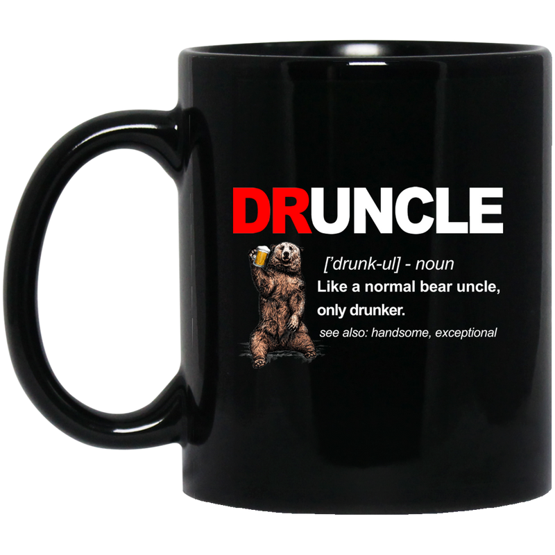 Beer Coffee Mug Druncle Like A Normal Bear Uncle Only Drunker Beautiful Exceptional 11oz - 15oz Black Mug CustomCat