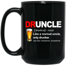 Beer Coffee Mug Druncle Like A Normal Uncle Only Drunker Beautiful Exceptional 11oz - 15oz Black Mug CustomCat