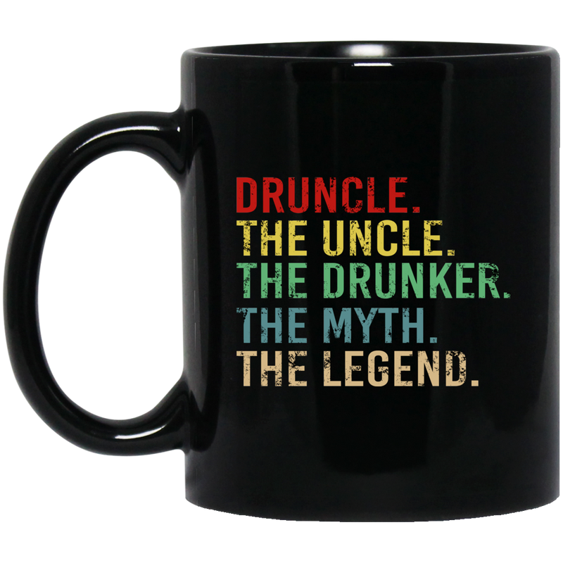 Beer Coffee Mug Druncle The Uncle The Drunker The Myth The Legend Beer Lovers 11oz - 15oz Black Mug CustomCat