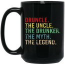 Beer Coffee Mug Druncle The Uncle The Drunker The Myth The Legend Beer Lovers 11oz - 15oz Black Mug CustomCat