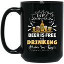 Beer Coffee Mug In My Dream World Beer Is Free And Drinking Makes You Think 11oz - 15oz Black Mug CustomCat