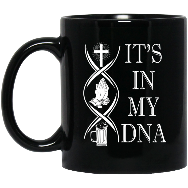 Beer Coffee Mug It's In My DNA Beer Prayer 11oz - 15oz Black Mug CustomCat