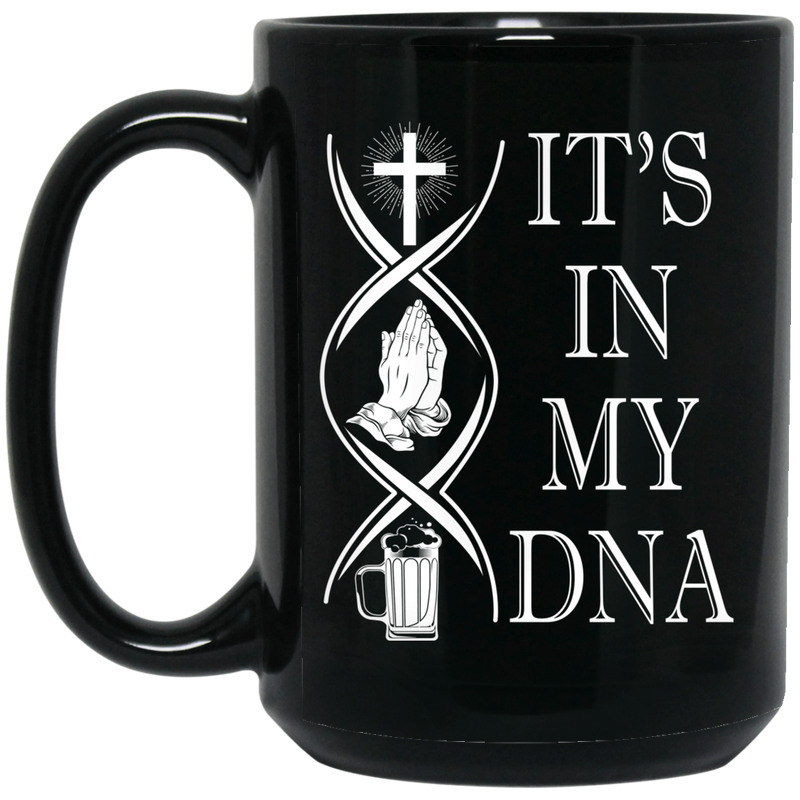 Beer Coffee Mug It's In My DNA Beer Prayer 11oz - 15oz Black Mug CustomCat