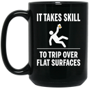 Beer Coffee Mug It Takes Skill To Trip Over Flat Surfaces Beer Lovers 11oz - 15oz Black Mug CustomCat