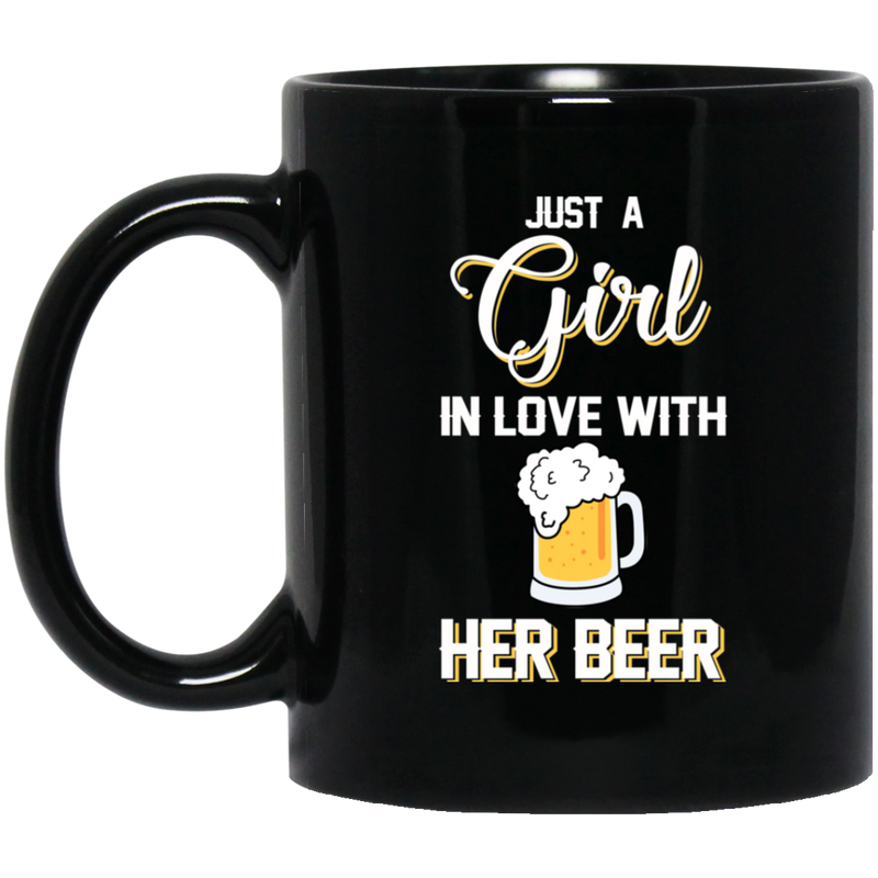 Beer Coffee Mug Just A Girl In Love With Her Beer Funny Drinking Lovers Interesting Gift 11oz - 15oz Black Mug CustomCat