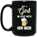 Beer Coffee Mug Just A Girl In Love With Her Beer Funny Drinking Lovers Interesting Gift 11oz - 15oz Black Mug CustomCat