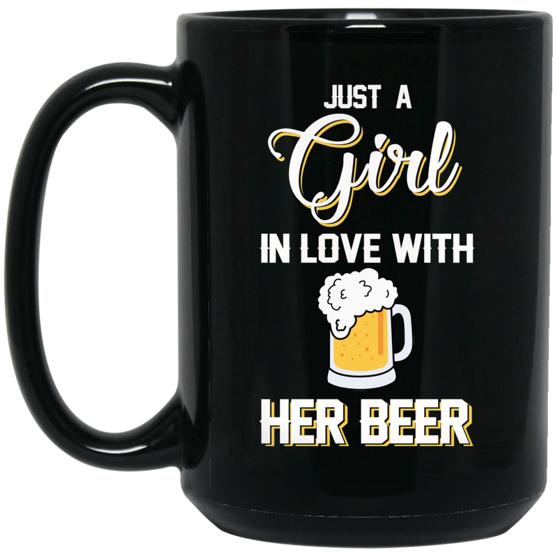 Beer Coffee Mug Just A Girl In Love With Her Beer Funny Drinking Lovers Interesting Gift 11oz - 15oz Black Mug CustomCat