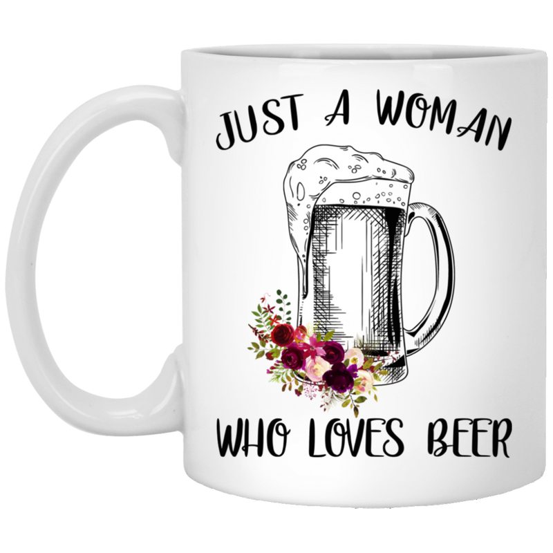 Beer Coffee Mug Just A Woman Who Loves Beer Flowers Vintage 11oz - 15oz White Mug CustomCat