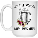 Beer Coffee Mug Just A Woman Who Loves Beer Flowers Vintage 11oz - 15oz White Mug CustomCat