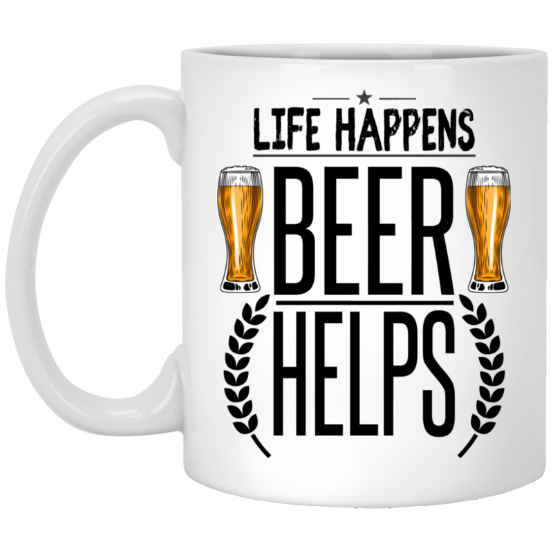 Beer Coffee Mug Life Happens Beer Helps Funny Drinking Lovers Interesting Gift 11oz - 15oz White Mug CustomCat