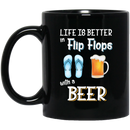 Beer Coffee Mug Life Is Better Flip Flops With A Beer Funny Drinking Lovers Interesting Gift 11oz - 15oz Black Mug CustomCat