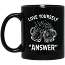 Beer Coffee Mug Love Yourself Answer Beer Drinking Lovers 11oz - 15oz Black Mug CustomCat