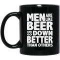 Beer Coffee Mug Men Are Like Beer Some Go Down Better Than Others Funny Drinking Lovers 11oz - 15oz Black Mug CustomCat