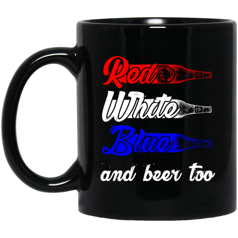 Beer Coffee Mug Red White Blue And Beer Too Funny Drinking Lovers Interesting Gift 11oz - 15oz Black Mug CustomCat