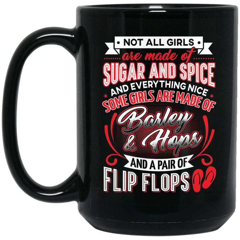 Beer Coffee Mug Some Girls Are Made Of Barley And Hops Beer Drinking Lovers 11oz - 15oz Black Mug CustomCat