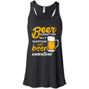 Beer Doesn't Ask Silly Questions Beer Understand Funny T-shirt For Beer Lovers CustomCat