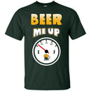 Beer Me Up Funny T-shirt CustomCat