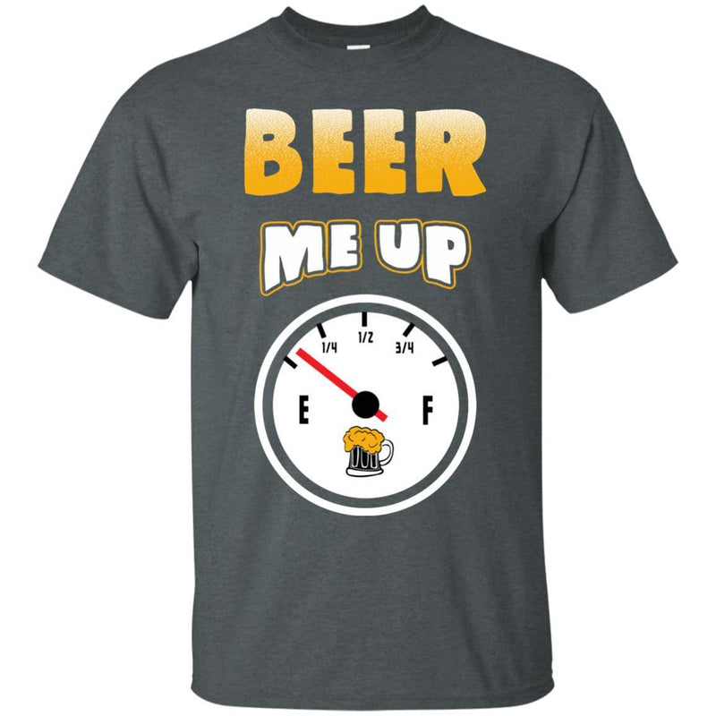 Beer Me Up Funny T-shirt CustomCat