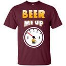 Beer Me Up Funny T-shirt CustomCat