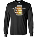 Beer T-Shirt A Day Without Beer Is Like... Just Kidding  I Have No Ideas Shirt CustomCat