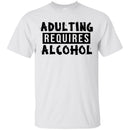 Beer T-Shirt Adulting Requires Alcohol Funny Drinking Lovers Interesting Gift Tee Shirt CustomCat