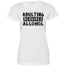 Beer T-Shirt Adulting Requires Alcohol Funny Drinking Lovers Interesting Gift Tee Shirt CustomCat