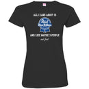 Beer T-Shirt All I Care About Is And Like Maybe 3 People And Food Funny Drinking Lovers Shirts CustomCat