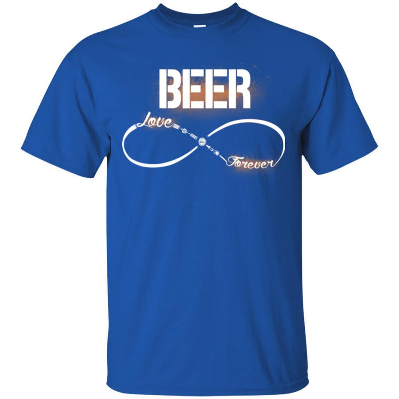 Beer T-Shirt Beer Love Forever Infinity Funny Drinking Lovers Interesting Gift Tee Shirt CustomCat