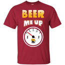 Beer T-Shirt Beer Me Up Clock Funny Drinking Lovers Interesting Gift Tee Shirt CustomCat