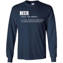 Beer T-Shirt Beer Noun A Cold Delicious Alternative To Hating Everyone Forever Shirts CustomCat