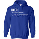 Beer T-Shirt Beer Noun A Cold Delicious Alternative To Hating Everyone Forever Shirts CustomCat