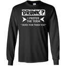 Beer T-Shirt Drunk I Prefer The Term More Fun Than You Funny Drinking Lovers Shirts CustomCat