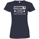 Beer T-Shirt Drunk I Prefer The Term More Fun Than You Funny Drinking Lovers Shirts CustomCat