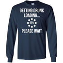 Beer T-Shirt Getting Drunk Loading... Please Wait Funny Drinking Lovers Interesting Gift Tee Shirts CustomCat