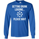 Beer T-Shirt Getting Drunk Loading... Please Wait Funny Drinking Lovers Interesting Gift Tee Shirts CustomCat