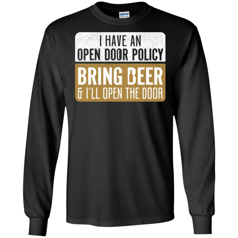Beer T-Shirt I Have An Open Door Policy Bring Beer And I'll Open The Door Shirts CustomCat