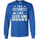 Beer T-Shirt I'm A Simple Man I Like Beer And Boobs Funny Drinking Lovers Shirts CustomCat