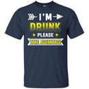 Beer T-Shirt I'm Drunk Please Take Advantage Funny Drinking Lovers Interesting Gift Tee Shirt CustomCat