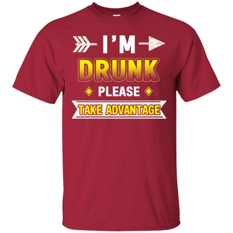 Beer T-Shirt I'm Drunk Please Take Advantage Funny Drinking Lovers Interesting Gift Tee Shirt CustomCat