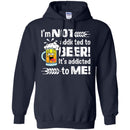 Beer T-Shirt I'm Not Addicted To Beer! It's Addicted To Me! Funny Drinking Lovers Shirts CustomCat
