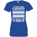 Beer T-Shirt I've Never Owned A Brewery But I'm Pretty Sure I've Drunk One Shirts CustomCat